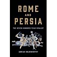 Rome and Persia:  The Seven Hundred Year Rivalry